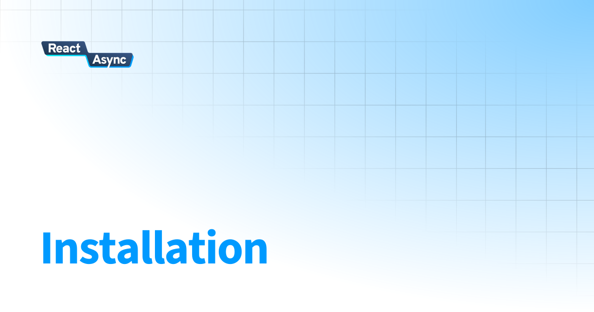 Installation | master | React Async